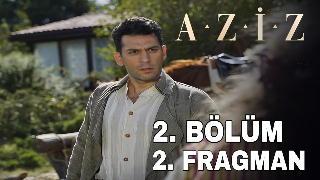 Aziz 2. Bölüm 2. Fragman YouTube
