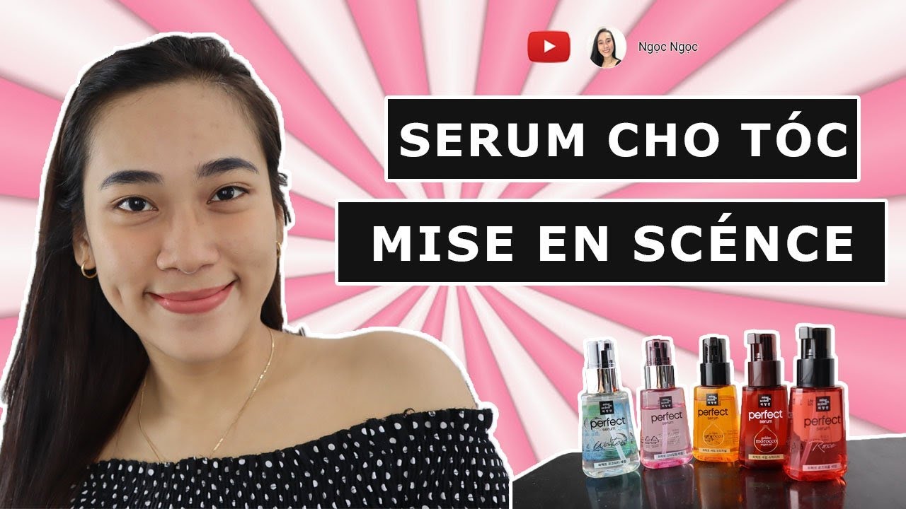 🧝‍♀️ Serum Tóc Perfect Mise En Scène 5 Loại Có Đáng Dùng ???| Review Tất Tần Tật|Ngọc Ngọc