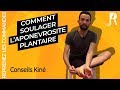 Aponévrosite Plantaire (fasciite plantaire) : traitement kiné et exercices