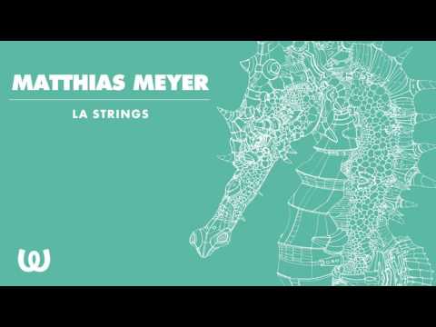 Matthias Meyer - LA Strings