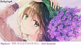 【Nightcore】~TXT (투모로우바이투게더) - Anti-Romantic