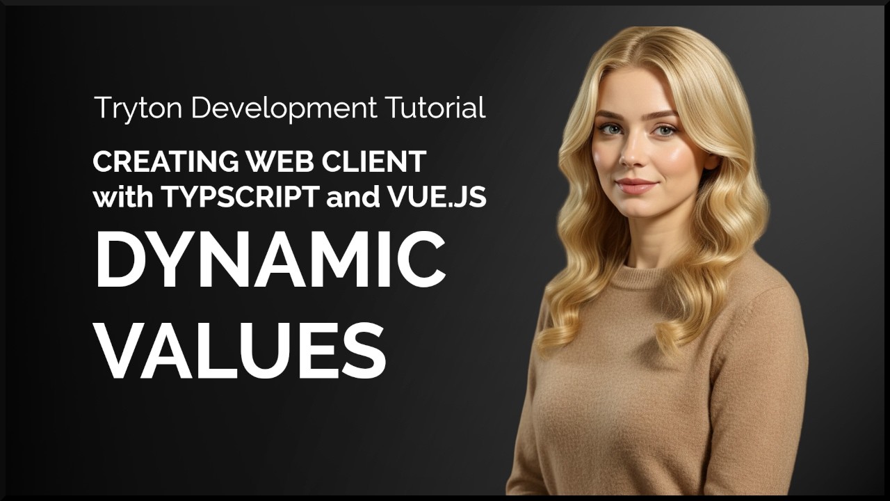 Web Client w/ Typescript and Vue: Dynamic Values - Tryton Development ...