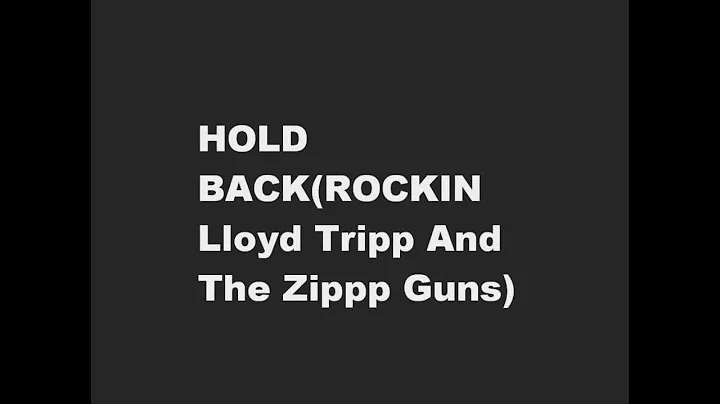 ROCKIN Lloyd Tripp And The Zip Guns ( HOLD BACK )