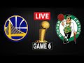 NBA LIVE! Golden State Warriors vs Boston Celtics June 17 2022 NBA Finals Game 6 Live NBA 2K22