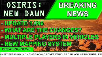 Osiris: New Dawn - Update 1.096 - Multiple Player Vehicles, New Map Locator and more (Latest Update)