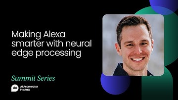 Making Alexa smarter with neural edge processing | AI Accelerator Summit Boston 2022