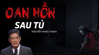 Nguyễn Ngọc Ngạn | Truyện Ma Có Thật #43 - Oan Hồn Sau Tủ