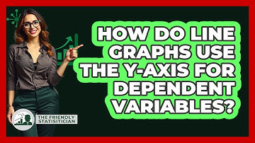 How Do Line Graphs Use The Y-axis For Dependent Variables? - The Friendly Statistician