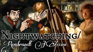 Nightwatching/Rembrandt's J'Accuse - Brows Held High (NSFW)