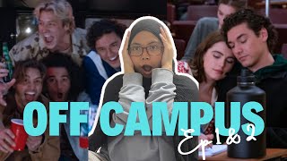 OFF CAMPUS eps 1 & 2 reaction “sometimes people sneak up on you”