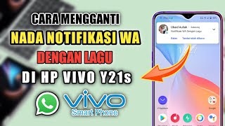 Cara Mengganti Notifikasi WA Dengan Lagu Di HP Vivo Y21s