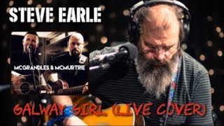 Galway Girl (Steve Earle cover) : McGrandles & McMurtrie chords