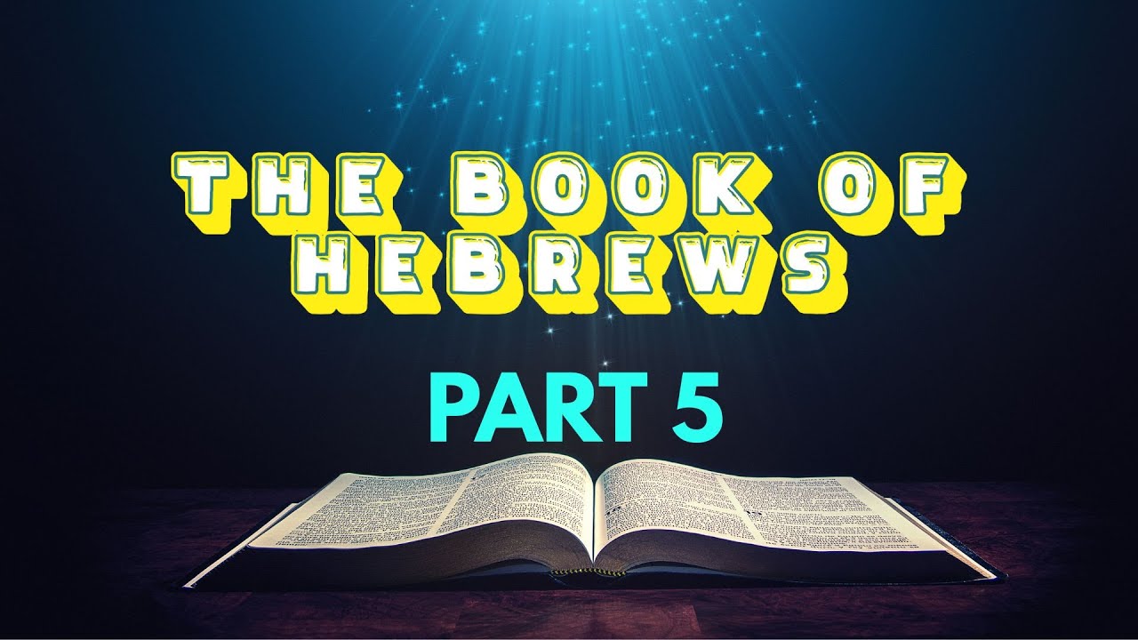 HEBREWS PART 5: JESUS OUR HIGH PRIEST - YouTube