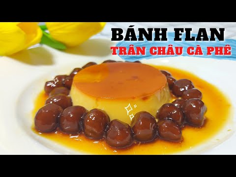 Video BÁNH FLAN TRÂN CHÂU CÀ PHÊ không cần tách lòng trắng|... - youtube