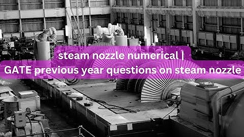 steam nozzle numerical | GATE previous year questions on steam nozzle