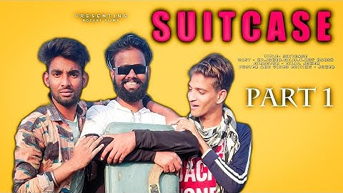 SUITCASE || OFFICIAL VIDEO || PART 1 || ROCKET FLIMS || 2K21 ||4K