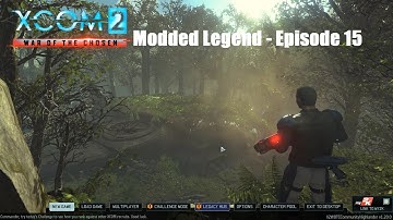 XCOM2 War Of The Chosen Modded - Legend - Episode 15