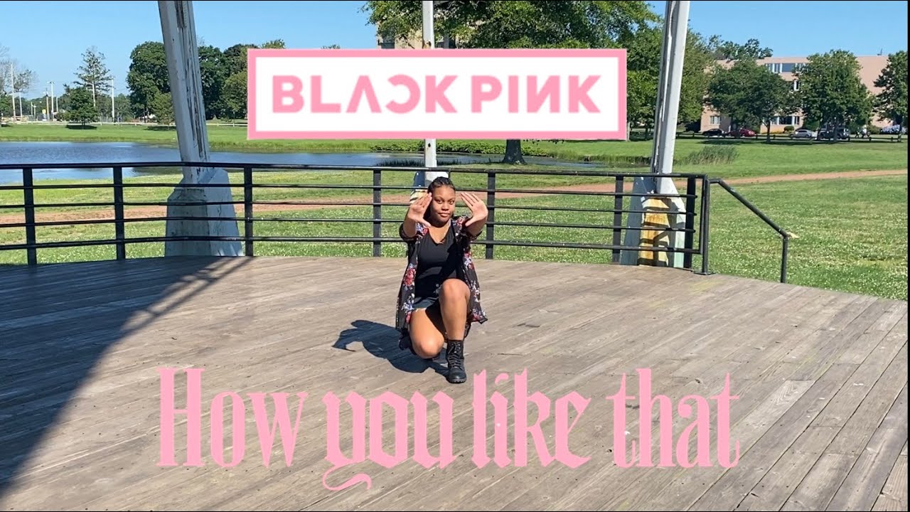 [DANCE COVER CONTEST] [BLACKPINK- 'HOW YOU LIKE THAT] by Jonae Rhodes ...