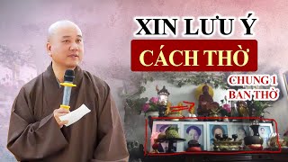 CÁCH THỜ PHẬT VÀ ÔNG BÀ chung trên 1 ban thờ - Thầy Thích Pháp Hòa