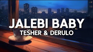 Jalebi Baby- Tesher & Derulo