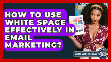 How To Use White Space Effectively In Email Marketing? - Modern Marketing Moves