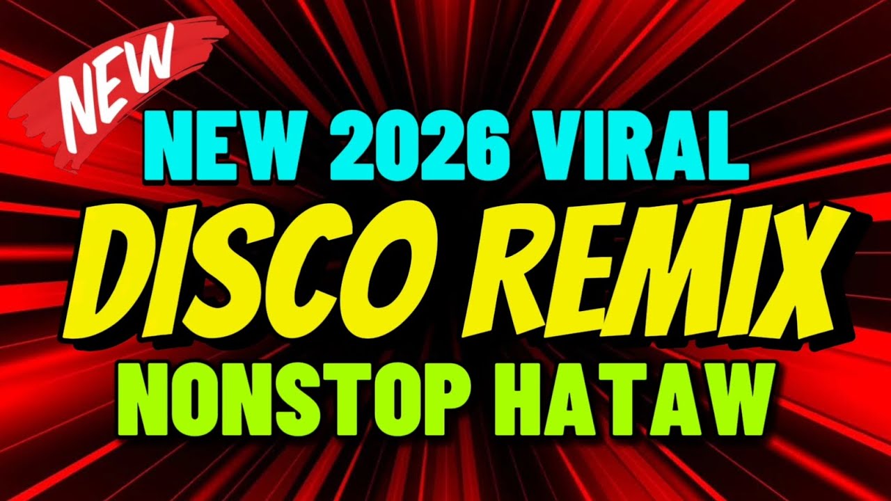 NEW DISCO REMIX 2026 (TIKTOK DISCO REMIX) NONSTOP HATAW DJVANVAN PRADO REMIX