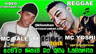 Vrs Reggae Mc Daleste E Mc Yoshi - Gosto Mais