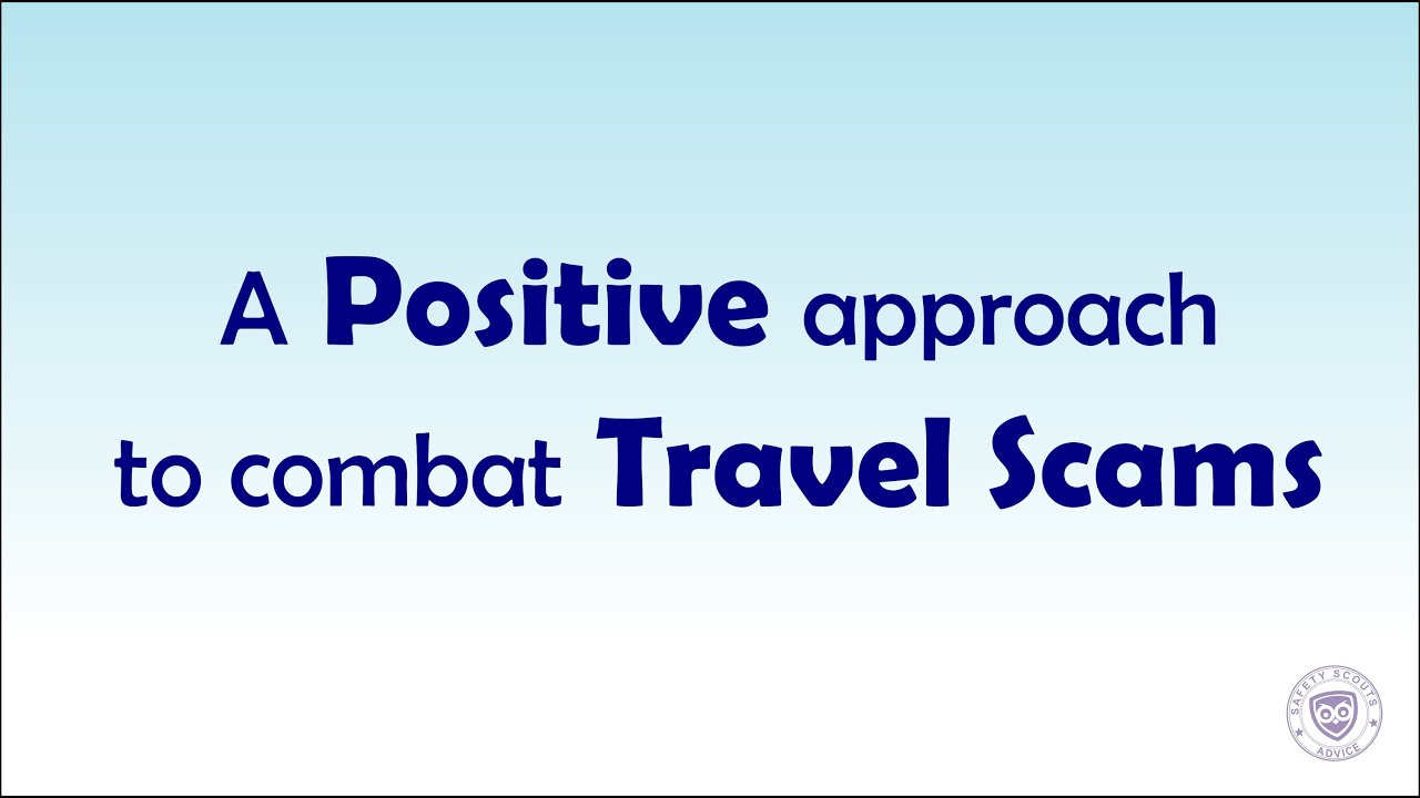 A Positive Approach to combat Travel Scams