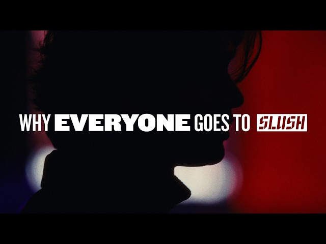 Thumbnail for Why Everyone Goes to Slush