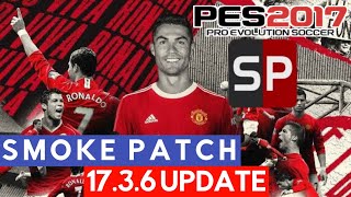 PES 2017 SMOKE PATCH 17.3.6 SEASON UPDATE 2021/2022