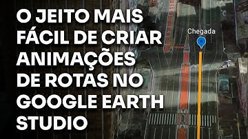 Tutorial de como criar animações de rotas no google Earth Studio do jeito mais fácil