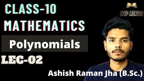 Polynomial|Lec-02|Class-10|#Englishmedium|Ashish Raman JhaIARJ|Complete course|CBSE & other boards|