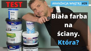 Biała farba do ścian. Jaką farbę na ściany wybrać? Test białych farb.