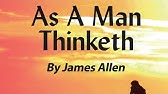 As A Man Thinketh Audiobook By James Allen - Youtube
