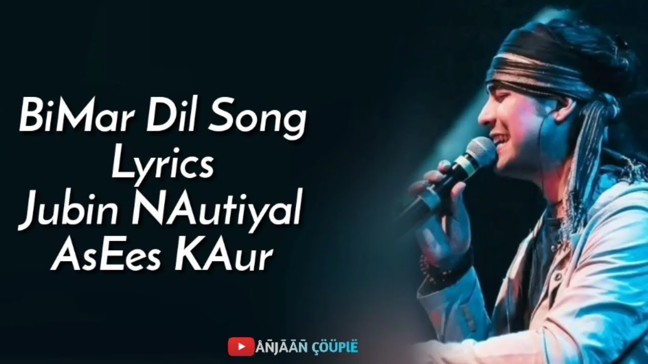 jubin nautiyal bimar dil