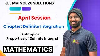 JEE Main 2026 April PYQs | Definite Integration | Properties of Definite Integrals | Maths