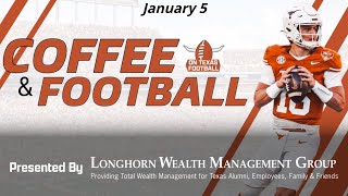 Coffee & Football - January 5 | Latest Portal News | Arch Manning | Steve Sarkisian | Texas