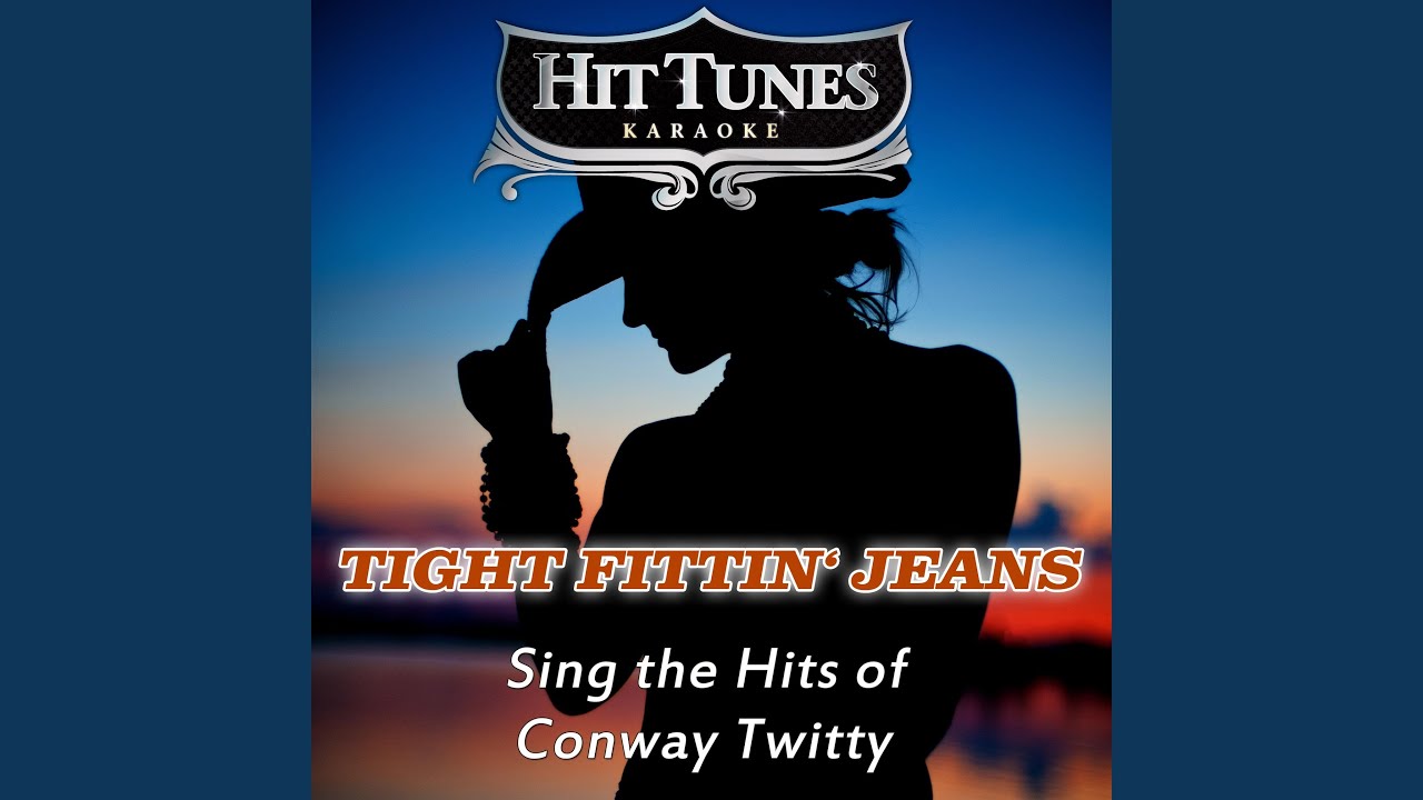 Tight Fittin & apos Jeans (Originally Performed By Conway Twitty