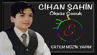 Cihan Şahin - Öksüz Çocuk Resimi