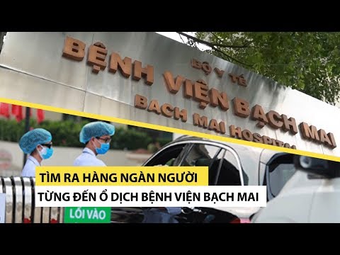 Video Tìm ra hàng ngàn người từng đến Bệnh viện Bạch Mai - ổ... - youtube