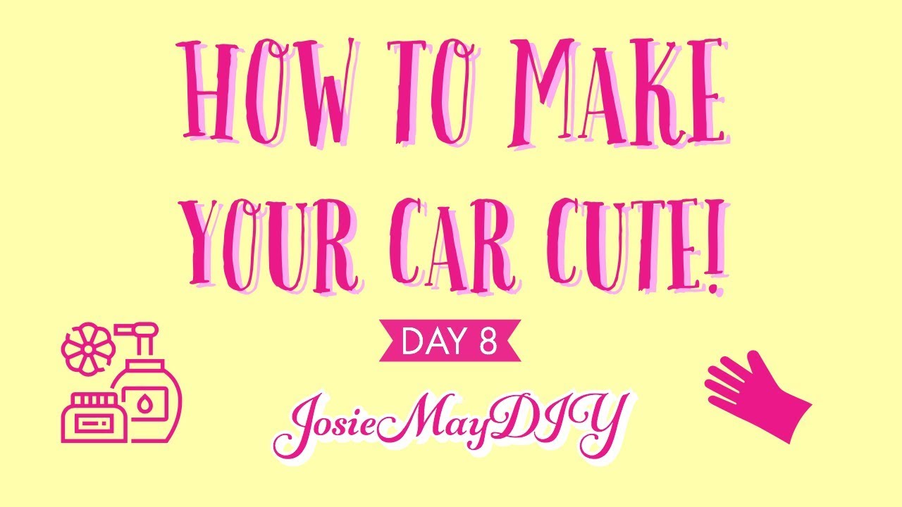 DIY How To Make Your Car CUTE!! (DAY 8)