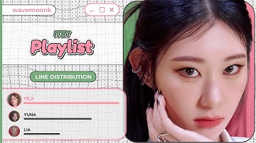 ITZY - Playlist (Line Distribution)