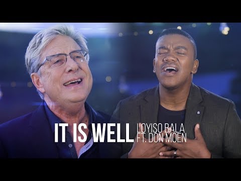 It Is Well - Loyiso Bala ft. Don Moen