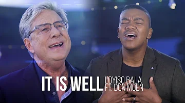 It Is Well - Loyiso Bala ft. Don Moen