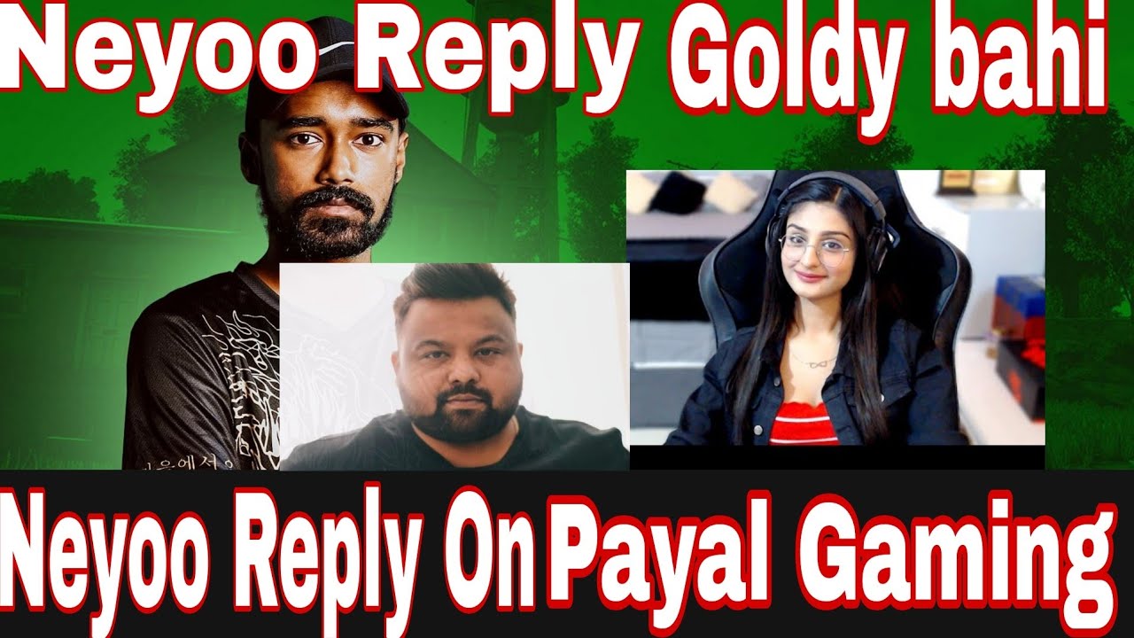 Neyoo Reply Goldy bahi and payal Gaming