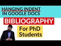 How to Do a Hanging Indent on Google Docs [Bibliography APA Format]