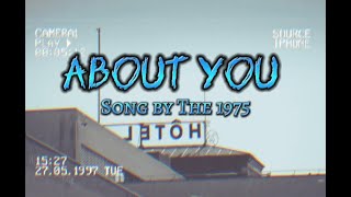 About you - The 1975(Lyric Video)