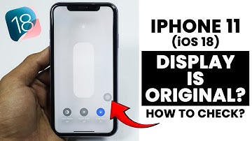 How to Check If Your iPhone 11 Display Is Original?