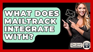 What Does Mailtrack Integrate With? - TheEmailToolbox.com