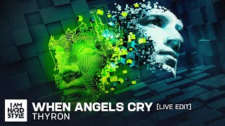 Thyron - When Angels Cry (Live Edit) (Official Audio)